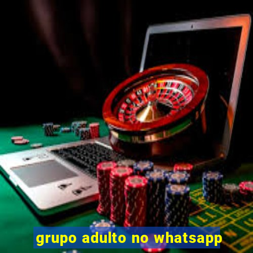 grupo adulto no whatsapp